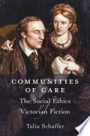 Communities of care : the social ethics of Victorian fiction