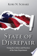 State of disrepair : fixing the culture and practices of the State Department