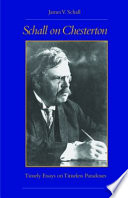 Schall on Chesterton : timely essays on timeless paradoxes