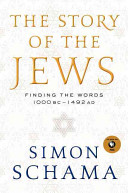 The story of the Jews : finding the words, 1000 BC-1492 AD