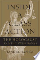 Inside a class action : the Holocaust and the Swiss banks
