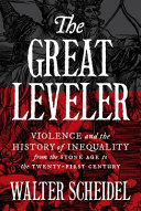 The great leveler : violence and the history of inequality from the Stone Age to the twenty-first century