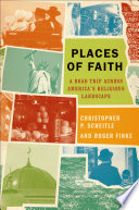 Places of faith : a road trip across America's religious landscape