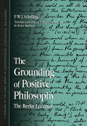 The grounding of positive philosophy : the Berlin lectures