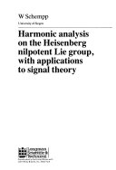 Harmonic analysis on the Heisenberg nilpotent Lie group, with applications to signal theory