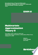 Multivariate Approximation Theory II Proceedings of the Conference held at the Mathematical Research Institute at Oberwolfach, Black Forest, February 8–12, 1982