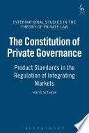 The constitution of private governance : product standards in the regulation of integrating markets