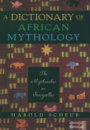 A dictionary of African mythology : the mythmaker as storyteller