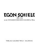 Egon Schiele, 1890-1918 : in der Österreichischen Galerie in Wien