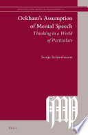 Ockham's assumption of mental speech : thinking in a world of particulars