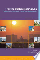 Frontier and Developing Asia : the Next Generation of Emerging Markets