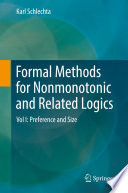 Formal Methods for Nonmonotonic and Related Logics Vol I: Preference and Size