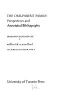 The one-parent family; perspectives and annotated bibliography.