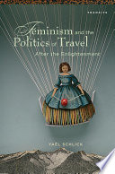 Feminism and the politics of travel after the Enlightenment