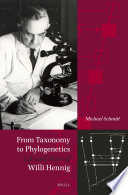 From taxonomy to phylogenetics : life and work of Willi Hennig