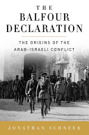 The Balfour Declaration : the origins of the Arab-Israeli conflict