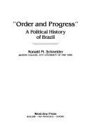 Order and progress : a political history of Brazil /