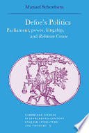 Defoe's politics : Parliament, power, kingship, and Robinson Crusoe