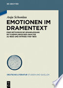 Emotionen im Dramentext : Eine methodische Grundlegung mit exemplarischer Analyse zu Neid und Intrige 1750-1800