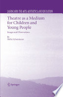 Theatre as a Medium for Children and Young People: Images and Observations