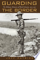 Guarding the border : the military memoirs of Ward Schrantz, 1912-1917