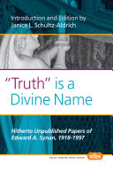 Truth is a Divine Name : Hitherto Unpublished Papers of Edward A. Synan, 1918-1997.