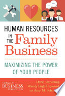 Human Resources in the Family Business Maximizing the Power of Your People