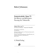 Fantasiestücke : Opus 73 : für Klavier und Klarinette : Fassung für Violoncello = Fantasy pieces : op. 73 : for piano and clarinet : version for violoncello