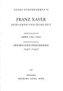 Franz Xaver, sein Leben und seine Zeit.