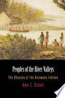 Peoples of the river valleys : the odyssey of the Delaware Indians