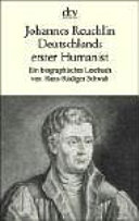 Johannes Reuchlin : Deutschlands erster Humanist : ein biographisches Lesebuch