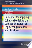 Guidelines for Applying Cohesive Models to the Damage Behaviour of Engineering Materials and Structures