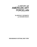 A history of American art porcelain,