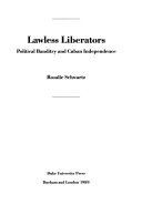 Lawless liberators : political banditry and Cuban independence