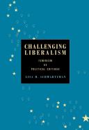 Challenging liberalism : feminism as political critique