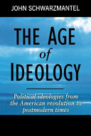 The age of ideology : political ideologies from the American Revolution to postmodern times