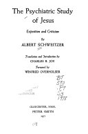 The psychiatric study of Jesus : exposition and criticism