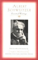 Albert Schweitzer : essential writings