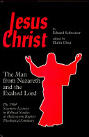 Jesus Christ : the man from Nazareth and the Exalted Lord : the 1984 Sizemore lectures in Biblical studies at Midwestern Baptist Theological Seminary