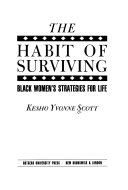 The habit of surviving : Black women's strategies for life