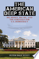 The American Deep State : Big Money, Big Oil, and the Struggle for U.S. Democracy.