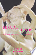 Sexual Desire : a Philosophical Investigation.