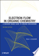 Electron flow in organic chemistry : a decision-based guide to organic mechanisms