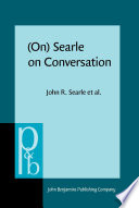 (On) Searle on Conversation : Compiled and introduced by Herman Parret and Jef Verschueren.