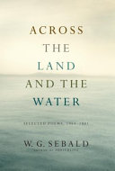 Across the land and the water : selected poems, 1964-2001