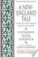 A New-England Tale : Or, Sketches of New-England Character and Manners.