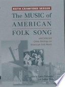 "The music of American folk song" and selected other writings on American folk music