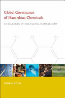 Global governance of hazardous chemicals : challenges of multilevel management