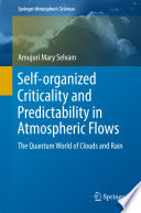 Self-organized Criticality and Predictability in Atmospheric Flows The Quantum World of Clouds and Rain