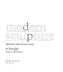 Modern sculpture: origins and evolution.